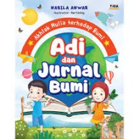 Akhlak Mulia Terhadap Bumi : Adi dan Jurnal Bumi