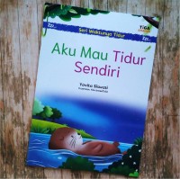 Aku Mau Tidur Sendiri : Seri Waktunya Tidur