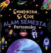 Alam Semesta : Ensiklopedia Si Kecil