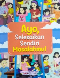 Ayo, Selesaikan Sendiri Masalahmu!