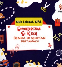 Benda di Sekitar Pertamaku : Ensiklopedia Si Kecil