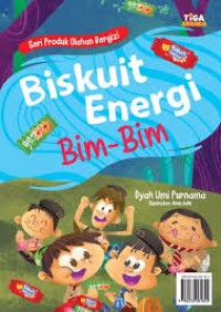 Biskuit Energi Bim-Bim : Seri  Produk Olahan Bergizi