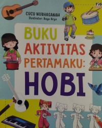 Image of Buku Aktivitas Pertamaku : Hobi