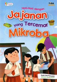 Hati-Hati dengan Jajanan yang Tercemar Mikroba