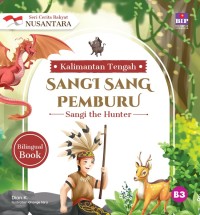 Kalimantan Tengah : Sangi Sang Pemburu