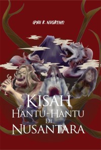 Kisah Hantu-Hantu di Nusantara