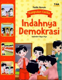 Kumpulan Cerita: Indahnya Demokrasi