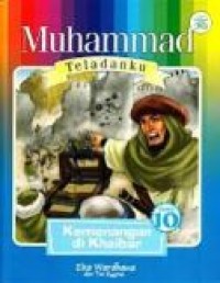 Muhammad Teladanku : Kemenangan di Khaibar Buku 10