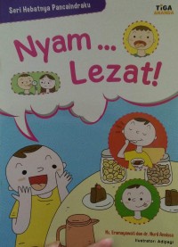 Nyam ... Lezat! : Seri Hebatnya Pancaindraku