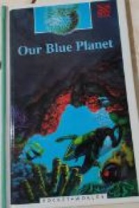 Our Blue Planet