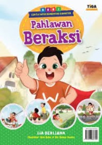 Pahlawan Beraksi : Seri Cerita Super Pembentuk Karakter