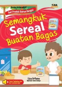 Semangkuk Sereal Buatan Bagas : Seri Produk Olahan Bergizi