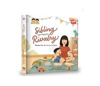 Sibling without rivalry : punya adik itu menyenangkan