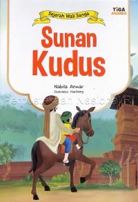 Sunan Kudus : Sejarah Wali Sanga