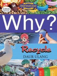 Why? Recycle Daur Ulang